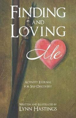 Finding and Loving Me: Activity Journal for Self-Discovery - Lynn Hastings - cover