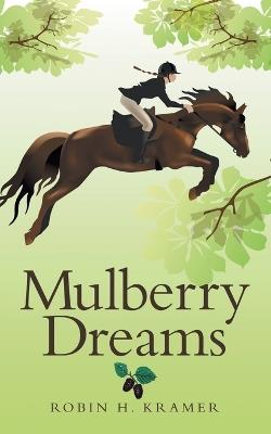 Mulberry Dreams - Robin H Kramer - cover