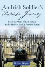 An Irish Soldier's Patriotic Journey: From the Walls of Fort Sumter to the Halls of the US Pension Bureau