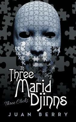 Three Marid Djinns: Three Clicks - Juan Berry - cover