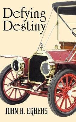 Defying Destiny - John H Egbers - cover