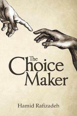 The Choice Maker - Hamid Rafizadeh - cover