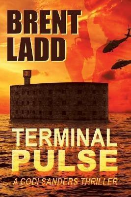 Terminal Pulse: A Codi Sanders Thriller - Brent Ladd - cover