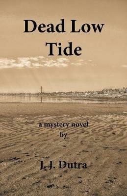 Dead Low Tide - J J Dutra - cover