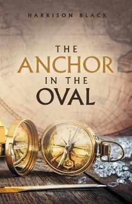 The Anchor in the Oval - Harrison Black - cover