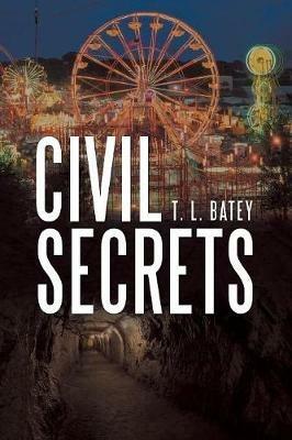 Civil Secrets - T L Batey - cover