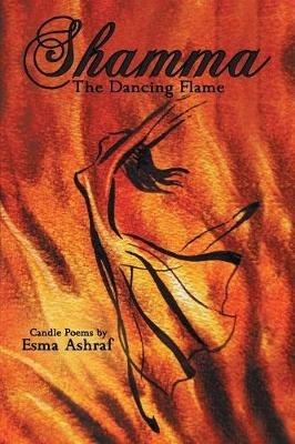 Shamma: The Dancing Flame - Esma Ashraf - cover