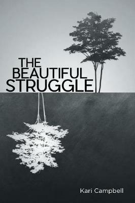The Beautiful Struggle - Kari Campbell - cover