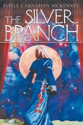 The Silver Branch - Dayle Carnahan McKinney - cover