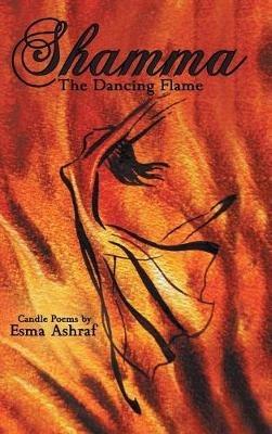 Shamma: The Dancing Flame - Esma Ashraf - cover