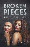Broken Pieces Behind the Mask - Ethel Mae - cover