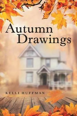 Autumn Drawings - Kelli Huffman - cover