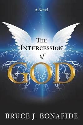 The Intercession of God - Bruce J Bonafide - cover