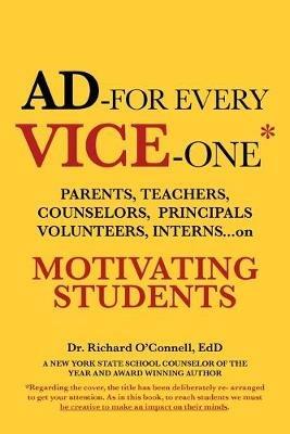 Ad-For Every Vice-One*: Motivating Students - Richard O'Connell Edd - cover