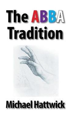 The Abba Tradition - Michael Hattwick - cover