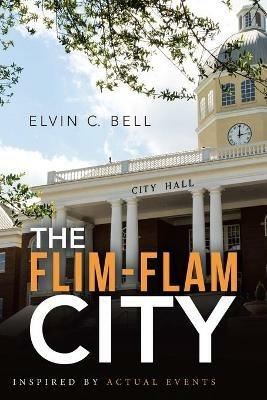 The Flim-Flam City - Elvin C Bell - cover