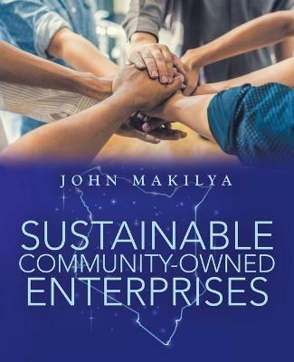Sustainable Community-Owned Enterprises - John Makilya - cover