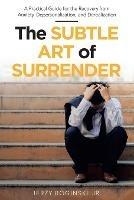 The Subtle Art of Surrender: A Practical Guide for the Recovery from Anxiety, Depersonalization, and Derealization - Jerzy Roginski - cover