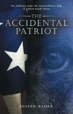 The Accidental Patriot - Joseph Bauer - cover