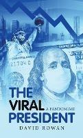 The Viral President: A Pantomime - David Rowan - cover