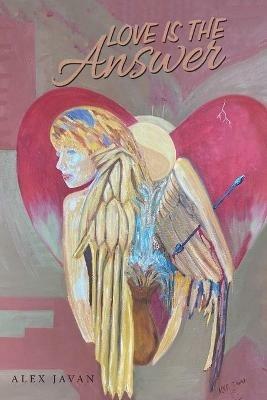 Love Is the Answer - Alex Javan - cover