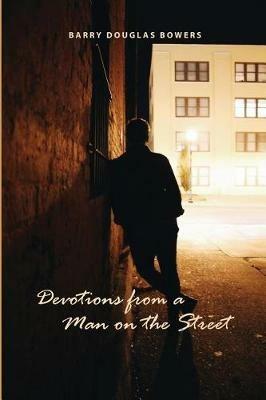 Devotions from a Man on the Street - Barry Douglas Bowers - cover