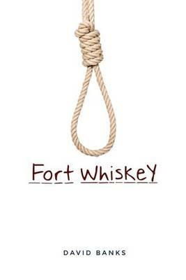 Fort Whiskey - David Banks - cover