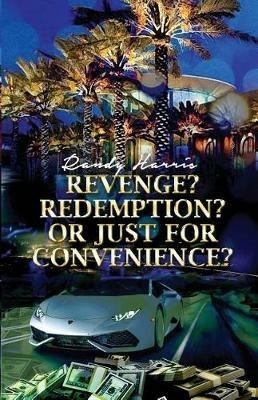 Revenge? Redemption? Or Just for Convenience? - Randy Harris - cover