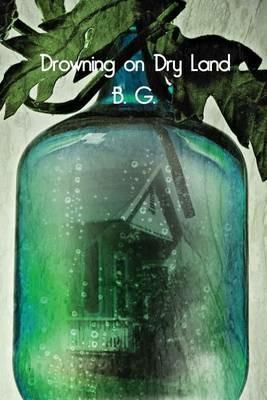 Drowning on Dry Land - B G - cover