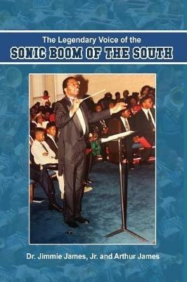 The Legendary Voice of the Sonic Boom of the South - Jimmie James,Arthur James - cover