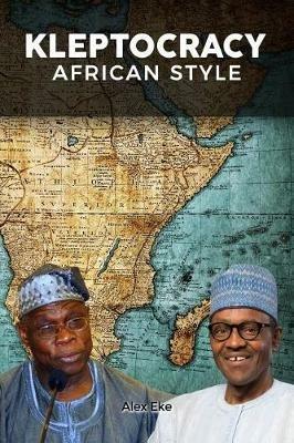 Kleptocracy: African Style - Alex Eke - cover