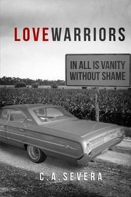 Love Warriors: In All Is Vanity without Shame - C a Severa - cover