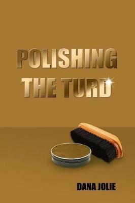 Polishing the Turd - Dana Jolie - cover