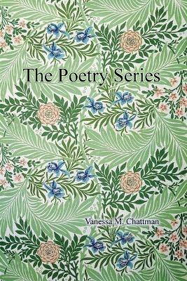 The Poetry Series - Vanessa M Chattman - cover