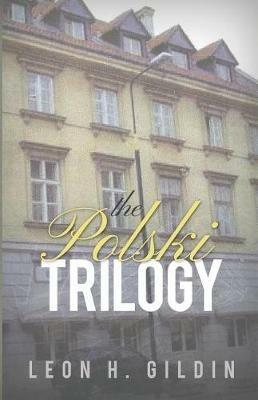The Polski Trilogy - Leon H Gildin - cover