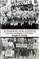 A Passion for Justice: One Man's Dedication to Civil Rights