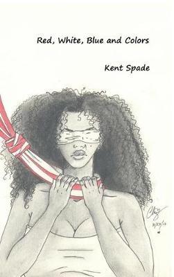Red, White, Blue and Colors - Kent Spade - cover