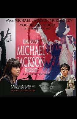 Was Michael Jackson Murdered? You Be the Judge - Everett Watson - cover