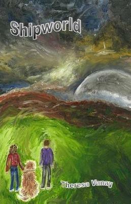 Shipworld - Theresa Vanay - cover