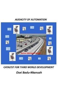 Audacity of Automation: Catalyst for Third World Development - Osei Badu-Nkansah - cover