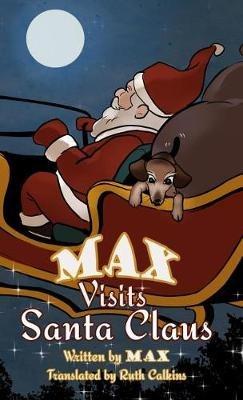 Max Visits Santa Claus - Max the Intrepid,Ruth Calkins - cover