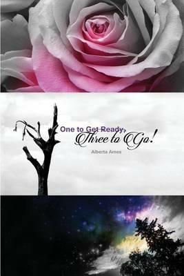 One to Get Ready, Three to Go! - Alberta Ames - cover