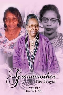 Grandmother: The Prayer - Postep the Author - cover