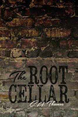 The Root Cellar - C A Thomas - cover