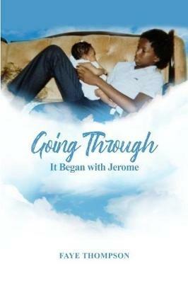 Going Through: It Began with Jerome - Faye Thompson - cover