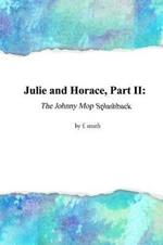 Julie and Horace, Part II: The Johnny Mop Splashback