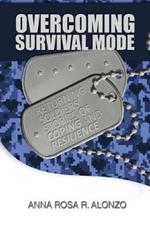 Overcoming Survival Mode: Returning Soldiers' Stories of Coping and Resilience