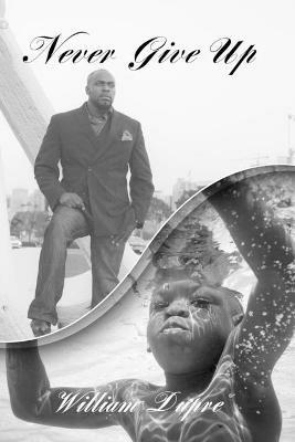 Never Give Up - William Dupre - cover