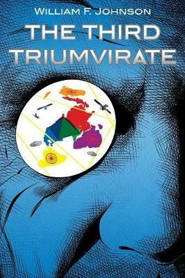 The Third Triumvirate - William F Johnson - cover