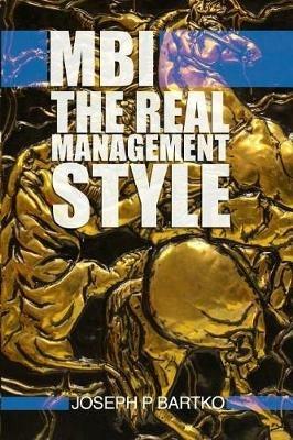 Mbi: The Real Management Style - Joseph P Bartko - cover